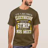 Im a Retired Electrician for Electrical Worker Tシャツ (正面)