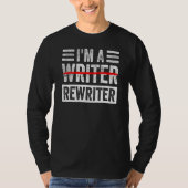 I'm A Rewriter Funny Writing Writer Quote Tシャツ (正面)