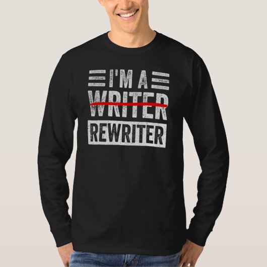 I'm A Rewriter Funny Writing Writer Quote Tシャツ (正面)