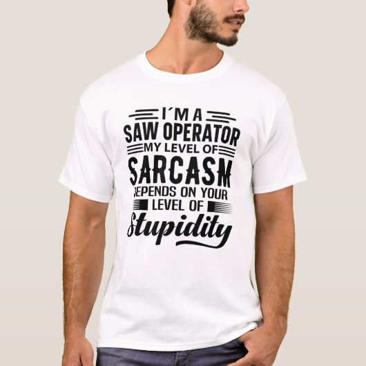 I'm A Saw Operator Tシャツ (正面)