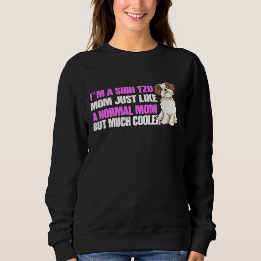 Im a Shih Tzu Mom Shih Tzu Lovers Shih Tzu Owners スウェットシャツ (正面)