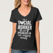 Im a Social Worker Who Specializes in Tail Wagging Tシャツ (正面)