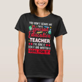 I'm A Special Education Teacher You Don't Scare Me Tシャツ (正面)