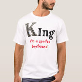 I'm a spoiled boyfriend funny Boyfriend Birthday   Tシャツ (正面)