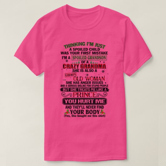 I'm A Spoiled Grandson Of Crazy Grandma Grumpy Old Tシャツ (デザイン正面)