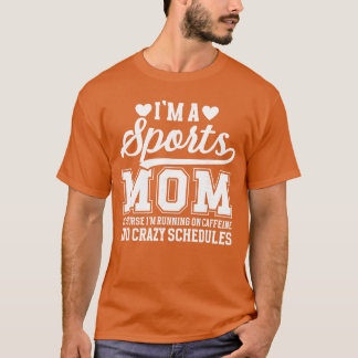 Im A Sports Mom Sports Mother Sport Mom Sports Mam Tシャツ