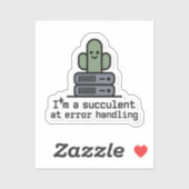 I'm a Succulent at Error Handling Sticker - シール (シート)