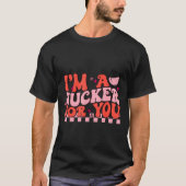 I'm A Sucker For You Happy Valentines Day Couples  Tシャツ (正面)