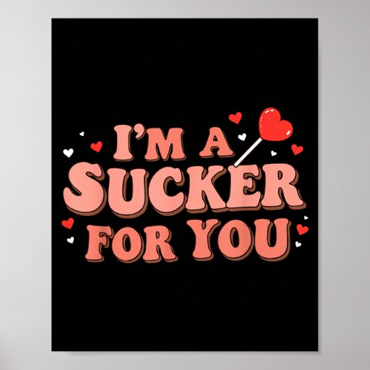 Im A Sucker For You Retro Valentines Day Funny Say ポスター (正面)