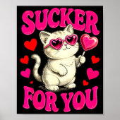 I'm A Sucker For You Valentines Day Funny Cat Love ポスター (正面)