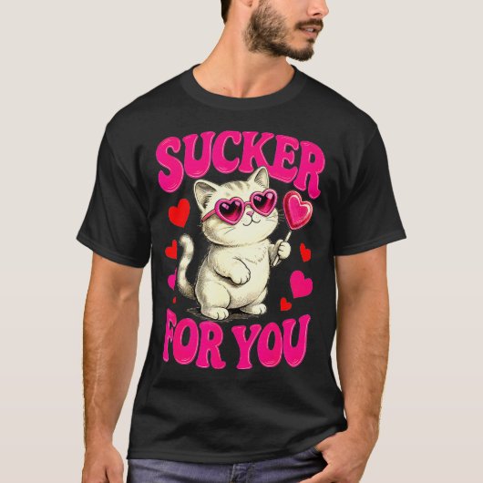 I'm A Sucker For You Valentines Day Funny Cat Love Tシャツ (正面)
