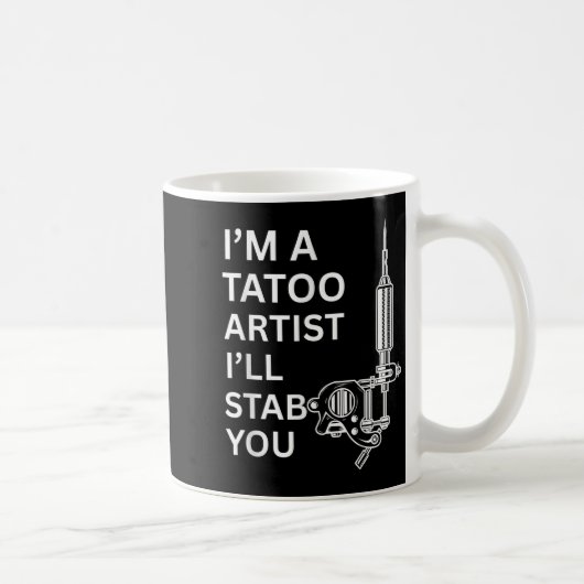 I'm A Tatoo Artist Funny Gift コーヒーマグカップ (右)