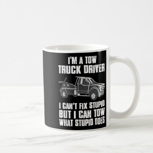 I'm A Tow Truck Driver I Can't Fix Stud Gift Towin コーヒーマグカップ (右)