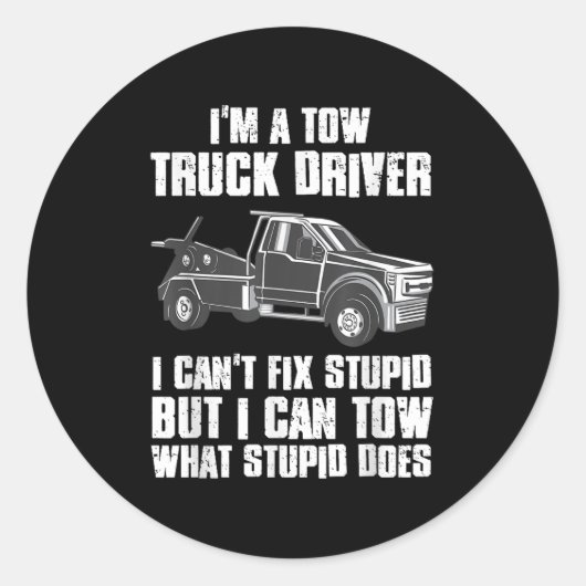 I'm A Tow Truck Driver I Can't Fix Stud Gift Towin ラウンドシール (正面)