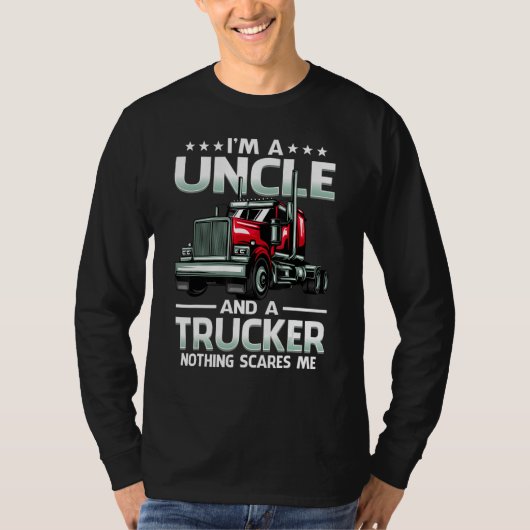 I'm A Uncle And Trucker Nothing Scares Me Fathers Tシャツ (正面)