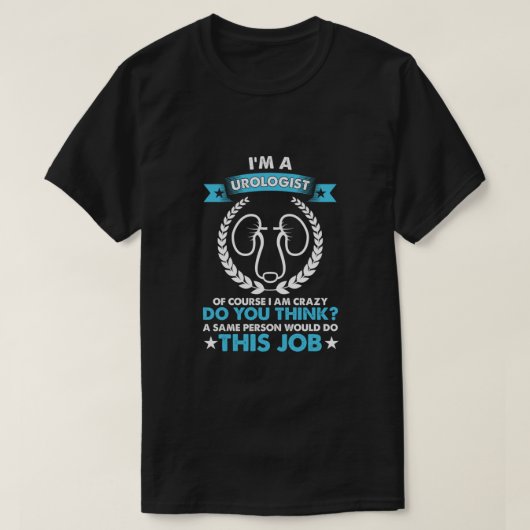 Im A Urologist Doctor Urology Professional Gift Tシャツ (デザイン正面)