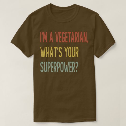 I'm a vegetarian what's your superpower tシャツ (デザイン正面)