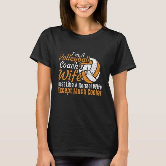 I'm A Volleyball Coach's Wife Volleyball Mother's  Tシャツ (正面)