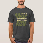 I'm A War History Buff - WW2 Enthusiast Tシャツ (正面)