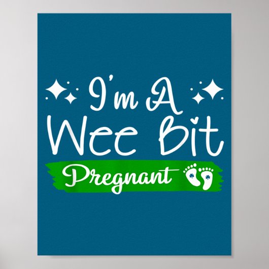 I'm A Wee Bit Pregnant Irish St Patricks Pregnancy ポスター (正面)