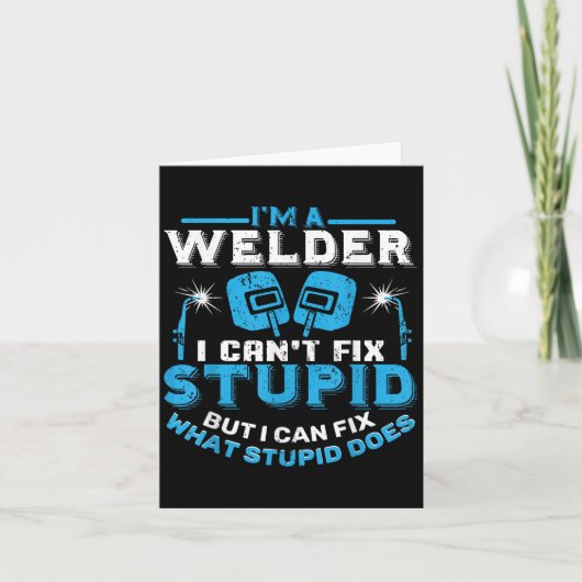 I'm A Welder I Can't Fix Stud Funny Welding Shirt カード (正面)