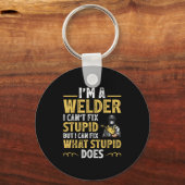 I'm A Welder I Can't Fix Stud Funny Welding Tee キーホルダー (正面)