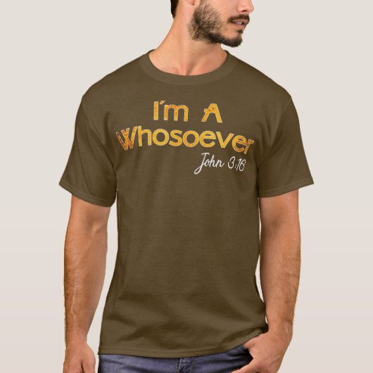 Im A Whoever John 3 16クリスチャン引用文 Tシャツ (正面)