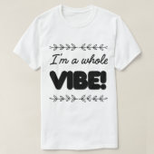 I'M A WHOLE VIBE Tシャツ (デザイン正面)