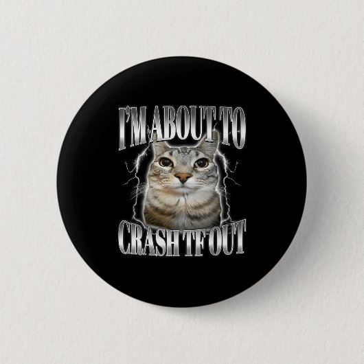 I'm About To Crash Out Funny Staring Cat Brainrot 缶バッジ (正面)