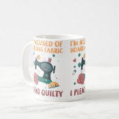 I'M Accused Of Hoarding Fabric I Plead Quilty Funn コーヒーマグカップ (正面左)