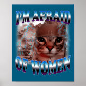 I'm Afraid Of Women Funny Saying Humor Cat Meme ポスター (正面)