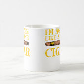 I'M Aging Like A Fine Cigar Cigars Lover Cigar Smo コーヒーマグカップ (中央)