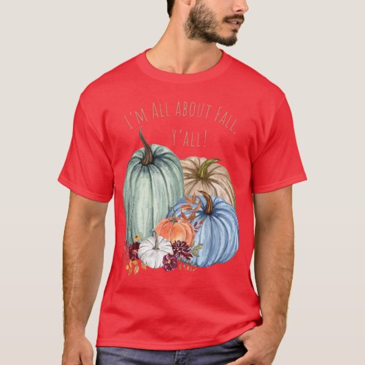 IM ALL ABOUT FALL YALL Colorful fall pumpkins Tシャツ (正面)