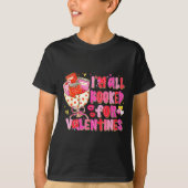I'm All Booked For Valentines Day Book Lovers Teac Tシャツ (正面)