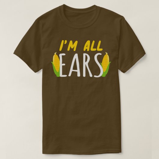 I'm All Ears Corn Corn Healthy Vegetable Tシャツ (デザイン正面)