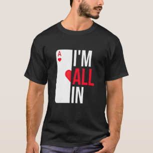 I'm All In Casinoトランプのポーカー賭博ポットカードプレーヤー Tシャツ