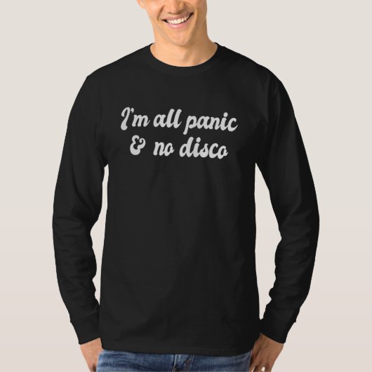 I'm All Panic And No Disco Meme ウイルス性メンタルヘルス Tシャツ (正面)