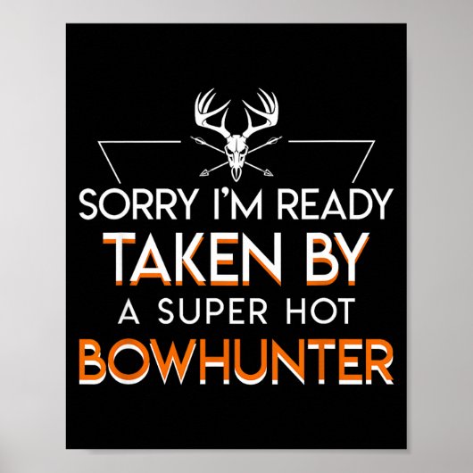 Im Already Taken By A Super Hot Bow Hunter Bowhunt ポスター (正面)