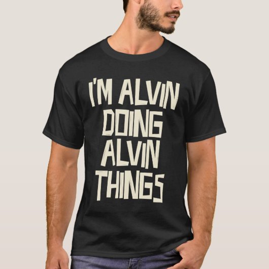 I'm Alvin doing Alvin things Tシャツ (正面)