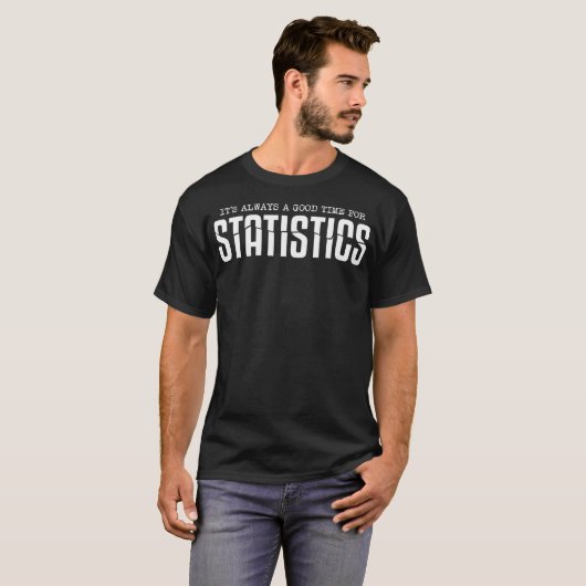 Im Always A Good Time Statistics Data Analyst Stat Tシャツ (正面フル)