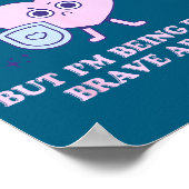 I'm Always Dizzy But I'm Being Really Brave About  ポスター (角)