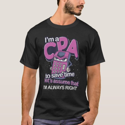 Im Always Right公認会計士Cpa Tシャツ (正面)