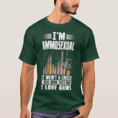Im Ammosex私は銃の愛生まれ者たちの方法だった Tシャツ (正面)