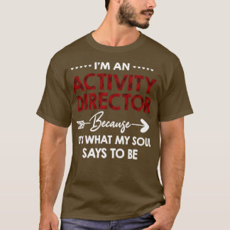 Im An Activity Director 1 Tシャツ