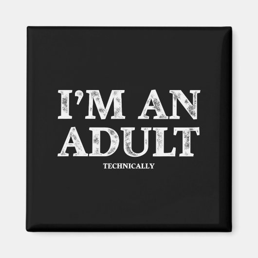 I'm An Adult Technically Funny 18th Birthday Gift  マグネット (正面)
