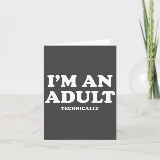 I'm An Adult Technically Shirt Funny 18th Birthday カード (正面)
