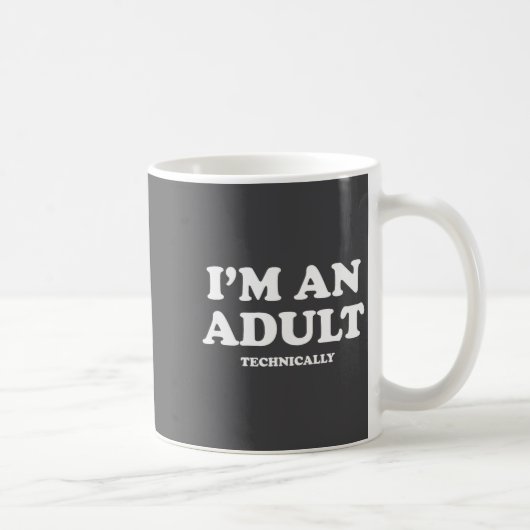 I'm An Adult Technically Shirt Funny 18th Birthday コーヒーマグカップ (右)