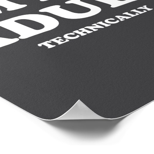 I'm An Adult Technically Shirt Funny 18th Birthday ポスター (角)