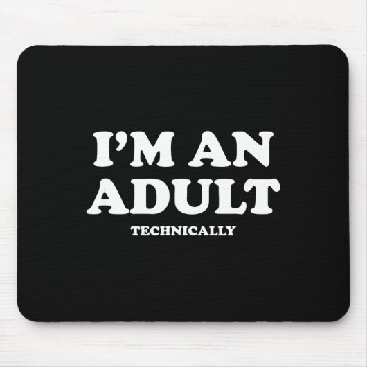 I'm An Adult Technically Shirt Funny 18th Birthday マウスパッド (正面)