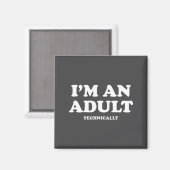 I'm An Adult Technically Shirt Funny 18th Birthday マグネット (正面/裏面)